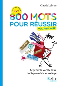Français 4e 3e 800 mots pour réussir