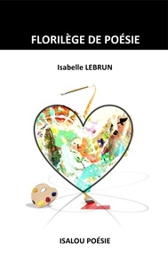 Lebrun Isabelle - Florilège de poésie.
