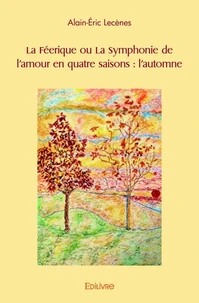 La Féerique ou La Symphonie de l'amour en quatre saisons - Tome 2