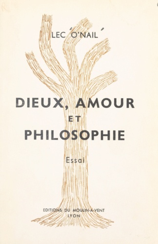 Lec O'Nail - Dieux, amour et philosophie.