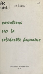 Lec O'Nail - Variations sur la solidarité humaine.