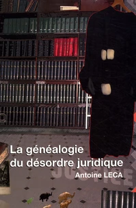 La généalogie du désordre juridique