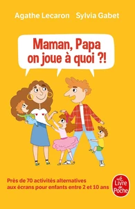 Maman, Papa, on joue à quoi ?!