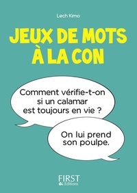 Téléchargement gratuit ebook format pdf Jeux de mots à la con par Lech Kimo (French Edition) 9782754084710