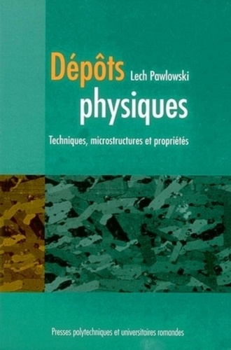Lech Pawlowski - Dépôts physiques - Techniques, microstructures et propriétés.
