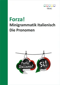 Forza! Minigrammatik Italienisch: Die Pronomen