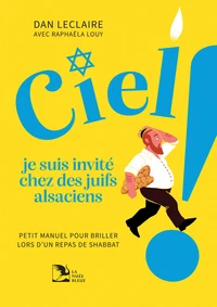 Ciel, je suis invité chez des juifs alsaciens !