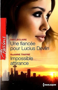 Une fiancée pour Lucius Devlin ; Impossible attirance