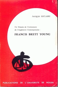 Francis Brett Young : un témoin de l'avènement de l'Angleterre contemporaine