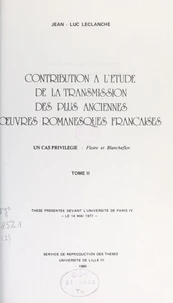 Contribution à l'étude de la transmission des plus anciennes œuvres romanesques françaises : un cas privilégié, "Floire et Blancheflor" (2)