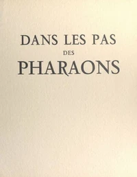 Dans les pas des pharaons