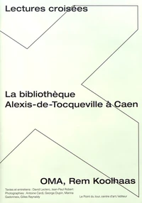 La bibliothèque Alexis-de-Tocqueville à Caen, OMA, Rem Koolhaas