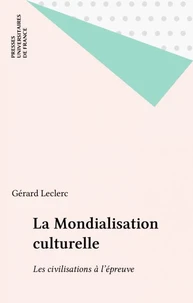 La mondialisation culturelle. Les civilisations à l'épreuve