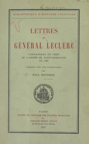 Lettres du général Leclerc, commandant en chef de l'armée de Saint-Domingue en 1802