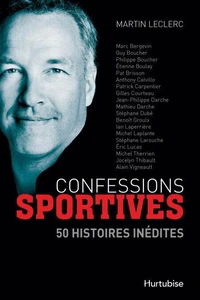 Confessions sportives : 50 histoires inedites