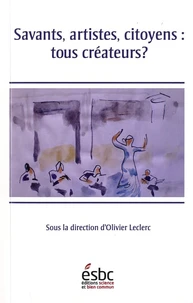 Savants, artistes, citoyens : tous créateurs ?