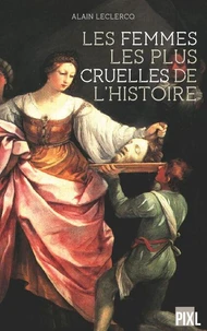 Les femmes les plus cruelles de l'histoire