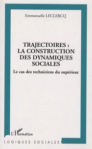 Trajectoires : la construction des dynamiques sociales