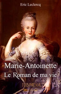 Marie-Antoinette, le roman de ma vie