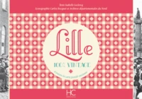 Lille 100 % vintage à travers la carte postale ancienne