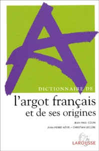 Dictionnaire De L'Argot Francais Et De Ses Origines