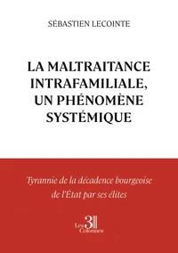 La Maltraitance Intrafamiliale, un phénomène systémique