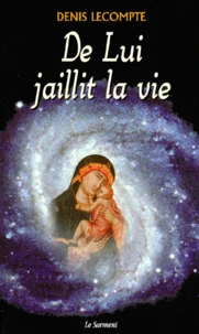 De Lui Jaillit La Vie