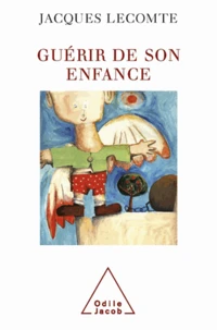 Guérir de son enfance