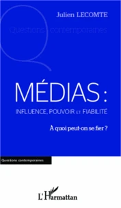 Médias : influence, pouvoir et fiabilité
