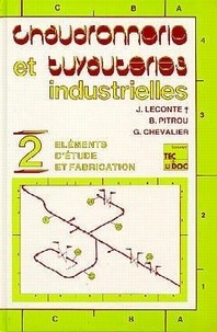  Leconte - Chaudronnerie et tuyauteries industrielles Tome 2 - Éléments d'étude et fabrication.
