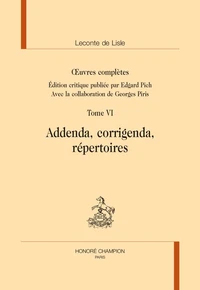 Oeuvres complètes, Tome 4 : Addenda, corrigenda, répertoires