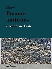 Leconte de Lisle - Poèmes antiques.