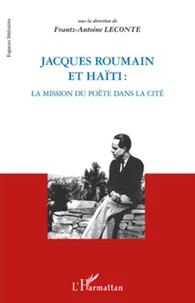 Jacques Roumain et Haïti : la mission du poète dans la cité