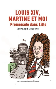 Louis XIV, Martine et moi