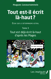Tout est-il écrit là-haut. Essai sur le déterminisme astral