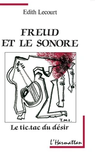 Freud et l'univers sonore : le tic-tac du désir