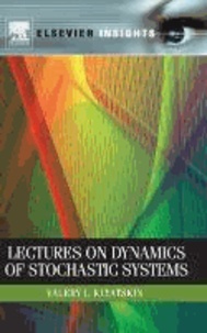 Lectures on Dynamics of Stochastic Systems.