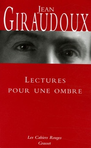 Jean Giraudoux - Lectures pour une ombre.