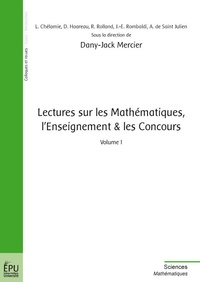 Dany-Jack Mercier - Lectures sur les mathématiques, l'enseignement et les concours - Volume 1.