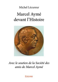 Marcel Aymé devant l'histoire