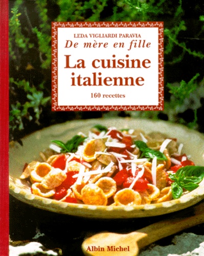 Leda Vigliardi Paravia - La Cuisine Italienne.