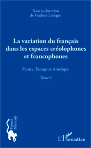 La variation du français dans les espaces créolophones et francophones