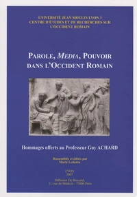 Parole, média, pouvoir dans l'Occident romain