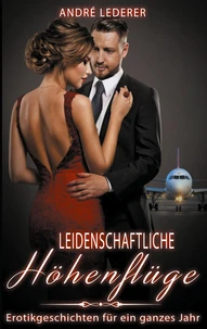 Leidenschaftliche Höhenflüge