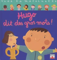 Hugo dit des gros mots !