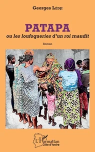 Patapa ou les loufoqueries d'un roi maudit