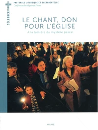Le chant, don pour l'Eglise