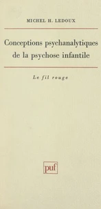 Conceptions psychanalytiques de la psychose infantile
