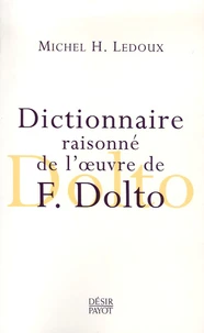 Dictionnaire raisonné de l'oeuvre de F. Dolto