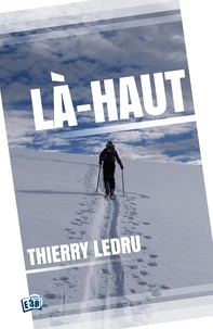 Ledru Thierry - Là-haut (un chemin spirituel).